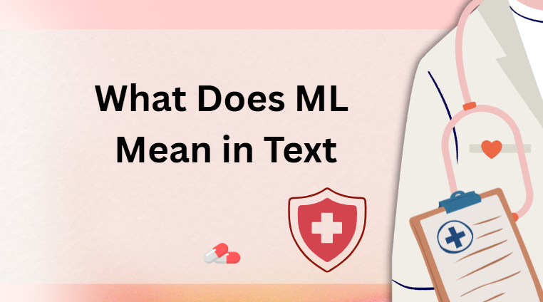 What Does ML Mean in Text What Does ML Mean in Text
